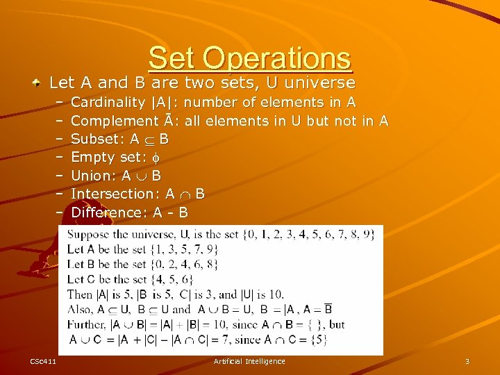 Set Operations Let A and B are two sets, U universe – – –