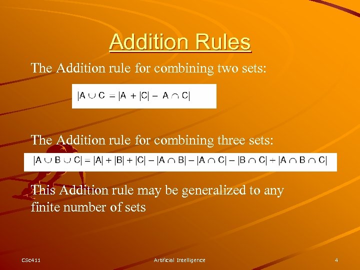 Addition Rules The Addition rule for combining two sets: The Addition rule for combining