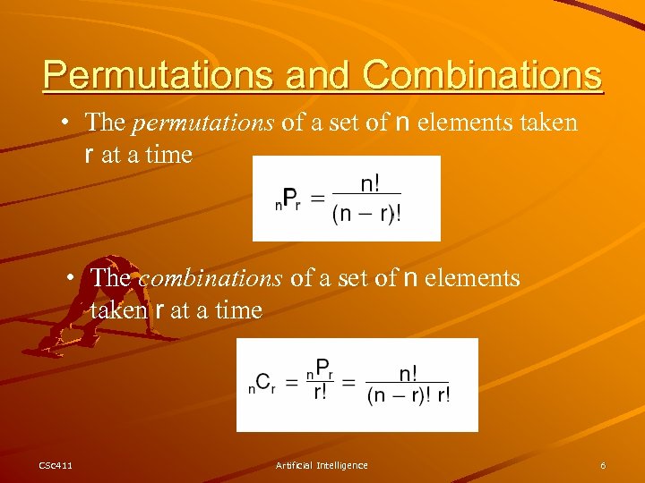 Permutations and Combinations • The permutations of a set of n elements taken r