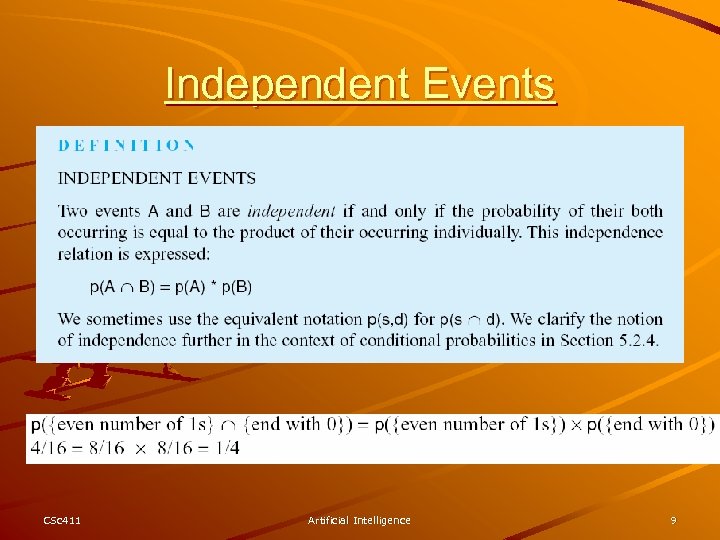 Independent Events CSc 411 Artificial Intelligence 9 