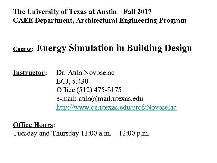 The University of Texas at Austin Fall 2017 CAEE Department, Architectural Engineering Program Course: