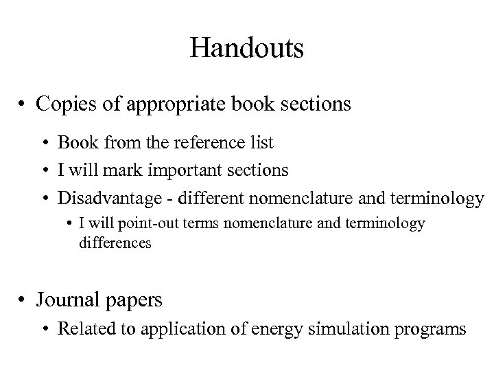 Handouts • Copies of appropriate book sections • Book from the reference list •