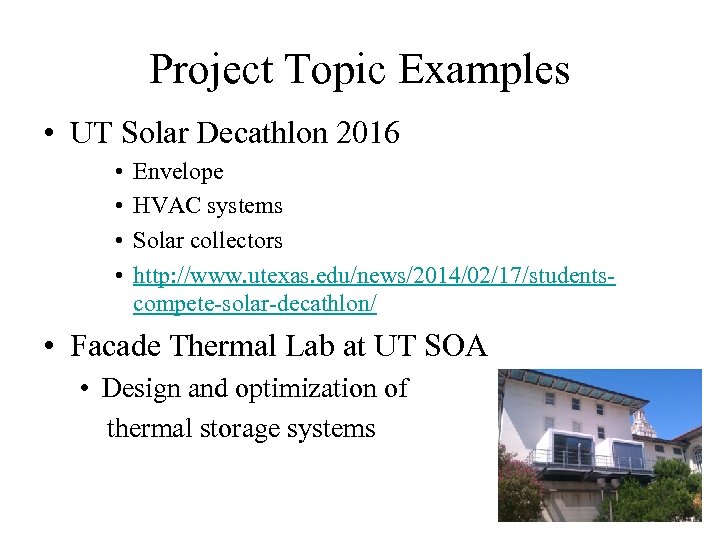Project Topic Examples • UT Solar Decathlon 2016 • • Envelope HVAC systems Solar