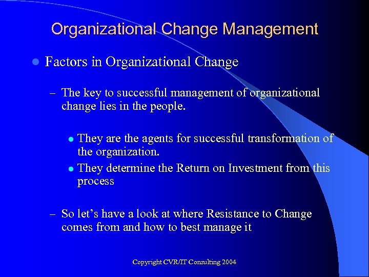Organizational Change Management l Factors in Organizational Change – The key to successful management