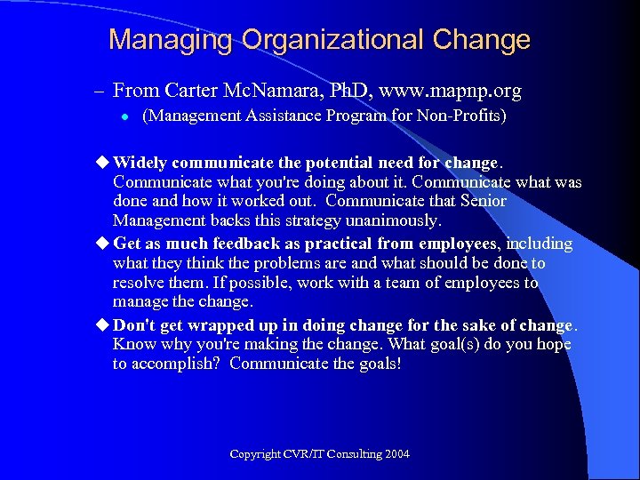 Managing Organizational Change – From Carter Mc. Namara, Ph. D, www. mapnp. org l