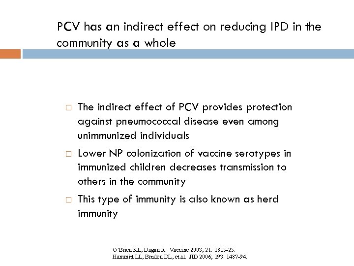 PCV has an indirect effect on reducing IPD in the community as a whole