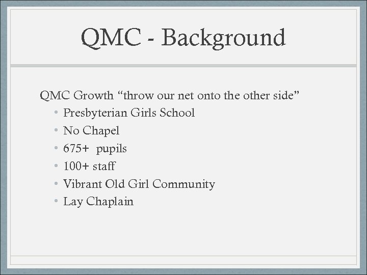 QMC - Background QMC Growth “throw our net onto the other side” • Presbyterian