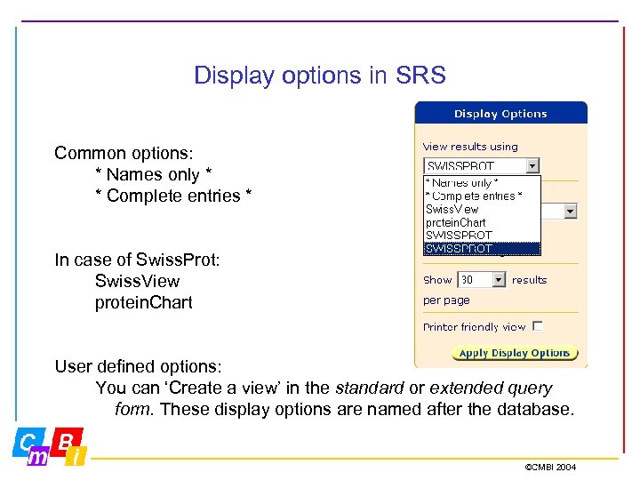 Display options in SRS Common options: * Names only * * Complete entries *