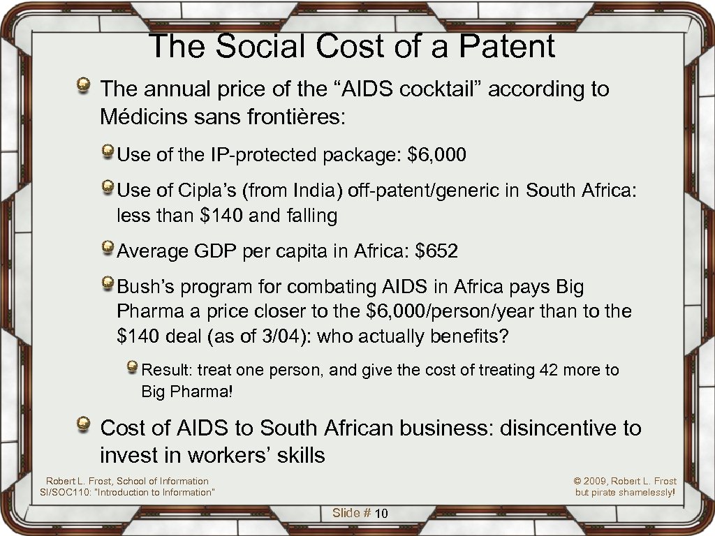 The Social Cost of a Patent The annual price of the “AIDS cocktail” according