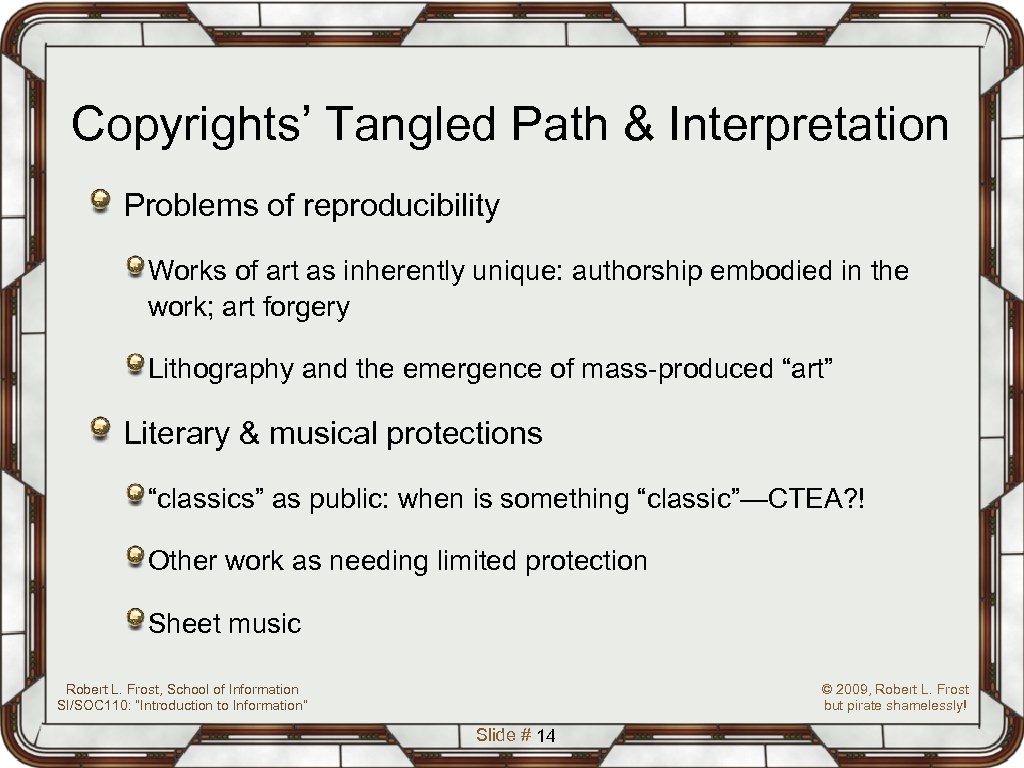 Copyrights’ Tangled Path & Interpretation Problems of reproducibility Works of art as inherently unique: