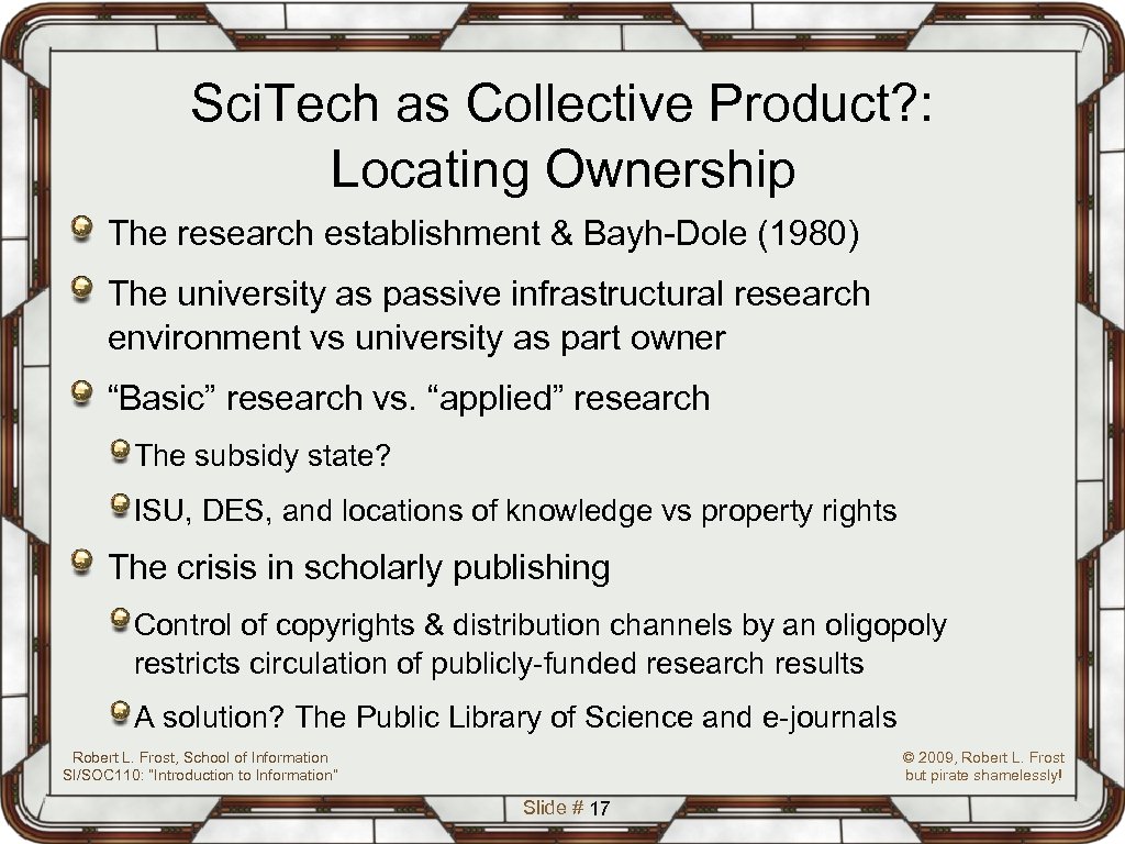 Sci. Tech as Collective Product? : Locating Ownership The research establishment & Bayh-Dole (1980)
