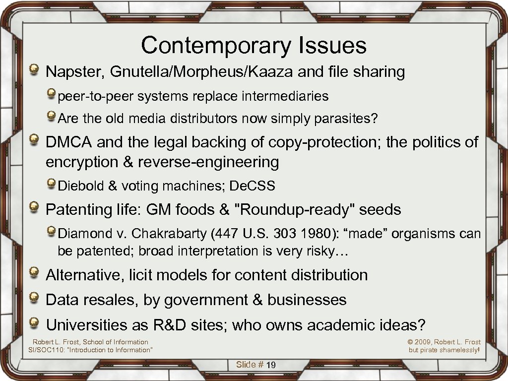 Contemporary Issues Napster, Gnutella/Morpheus/Kaaza and file sharing peer-to-peer systems replace intermediaries Are the old