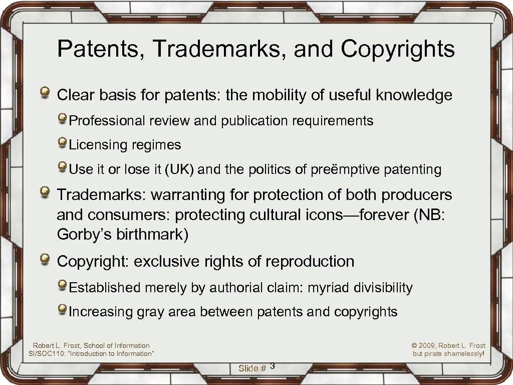 Patents, Trademarks, and Copyrights Clear basis for patents: the mobility of useful knowledge Professional