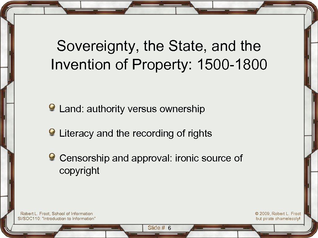 Sovereignty, the State, and the Invention of Property: 1500 -1800 Land: authority versus ownership