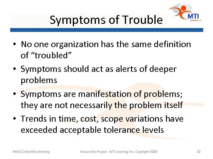 Symptoms of Trouble • No one organization has the same definition of “troubled” •