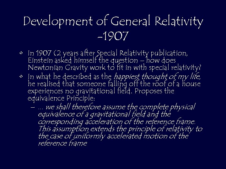 Development of General Relativity -1907 • In 1907 (2 years after Special Relativity publication,