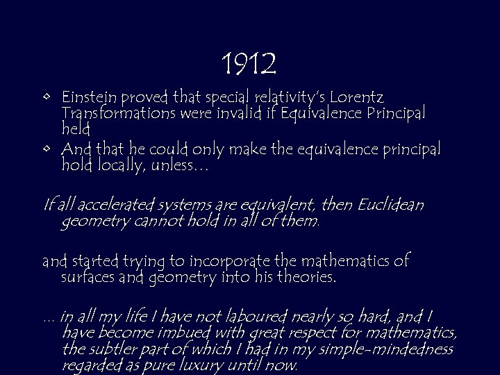 1912 • Einstein proved that special relativity’s Lorentz Transformations were invalid if Equivalence Principal