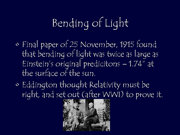 Bending of Light • Final paper of 25 November, 1915 found that bending of