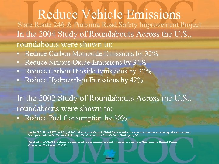 Reduce Vehicle Emissions State Route 246 & Purisima Road Safety Improvement Project In the