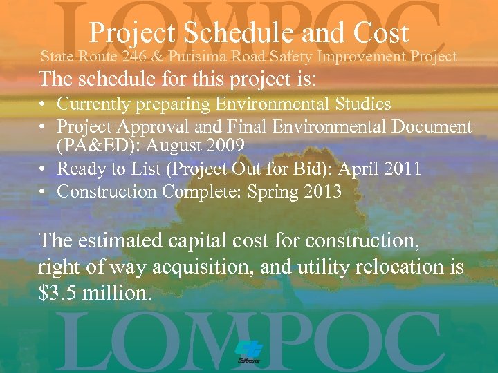Project Schedule and Cost State Route 246 & Purisima Road Safety Improvement Project The