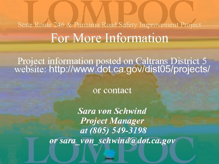 State Route 246 & Purisima Road Safety Improvement Project For More Information Project information