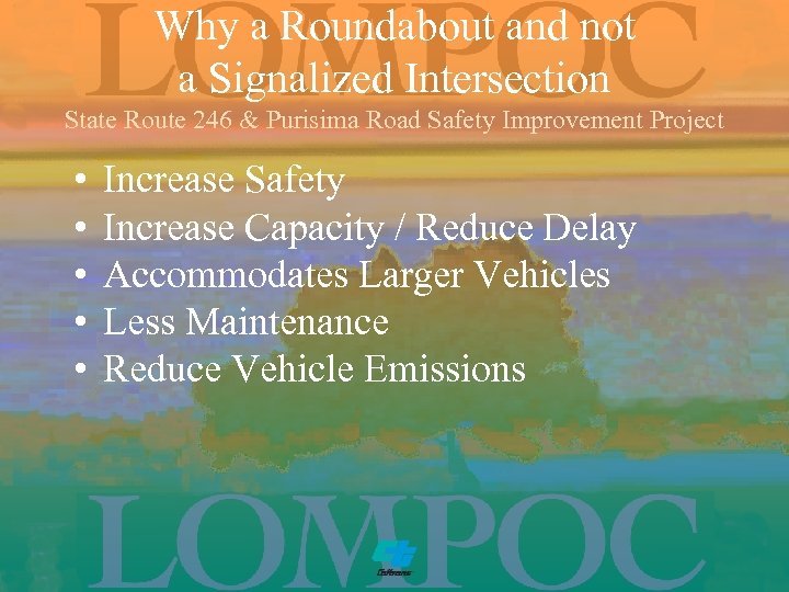 Why a Roundabout and not a Signalized Intersection State Route 246 & Purisima Road