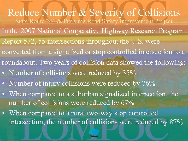 Reduce Number & Severity of Collisions State Route 246 & Purisima Road Safety Improvement