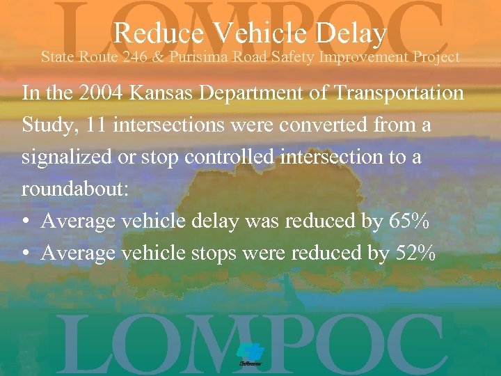 Reduce Vehicle Delay State Route 246 & Purisima Road Safety Improvement Project In the