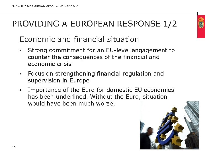 MINISTRY OF FOREIGN AFFAIRS OF DENMARK PROVIDING A EUROPEAN RESPONSE 1/2 Economic and financial