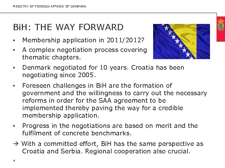 MINISTRY OF FOREIGN AFFAIRS OF DENMARK Bi. H: THE WAY FORWARD • Membership application