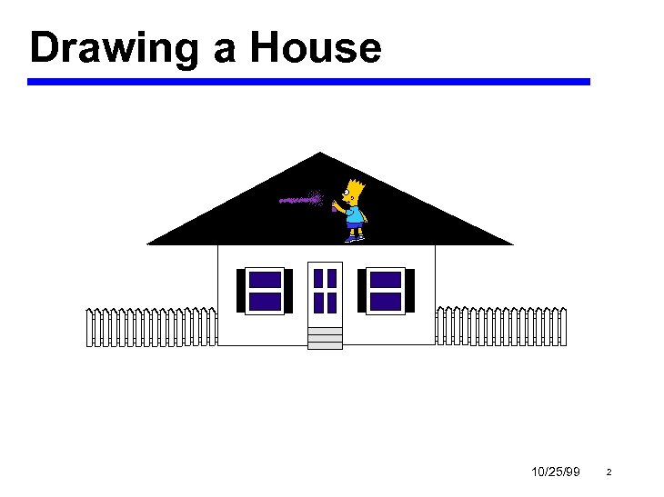 Drawing a House 10/25/99 2 
