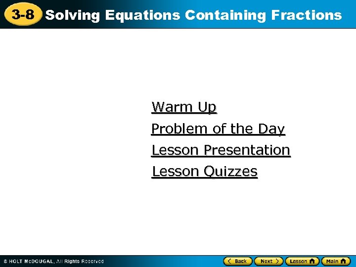 3 -8 Solving Equations Containing Fractions Warm Up Problem of the Day Lesson Presentation