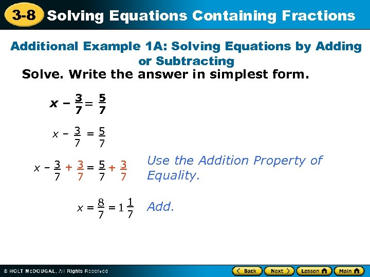 3 -8 Solving Equations Containing Fractions Additional Example 1 A: Solving Equations by Adding