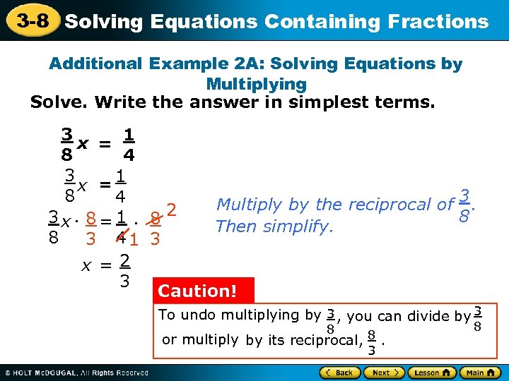 3 -8 Solving Equations Containing Fractions Additional Example 2 A: Solving Equations by Multiplying