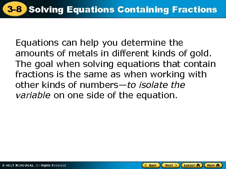3 -8 Solving Equations Containing Fractions Equations can help you determine the amounts of