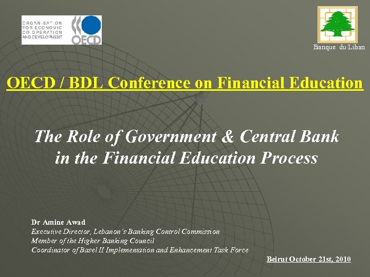 Banque du Liban OECD / BDL Conference on Financial Education The Role of Government