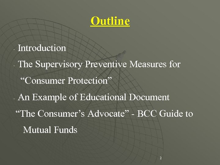 Outline - Introduction - The Supervisory Preventive Measures for “Consumer Protection” - An Example
