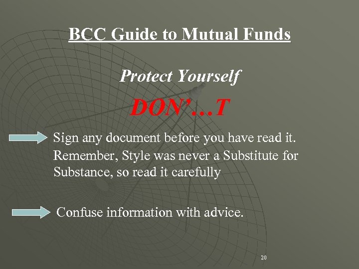 BCC Guide to Mutual Funds Protect Yourself DON’…T Sign any document before you have