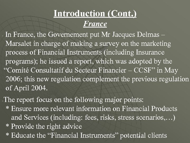 Introduction (Cont. ) France - In France, the Governement put Mr Jacques Delmas –