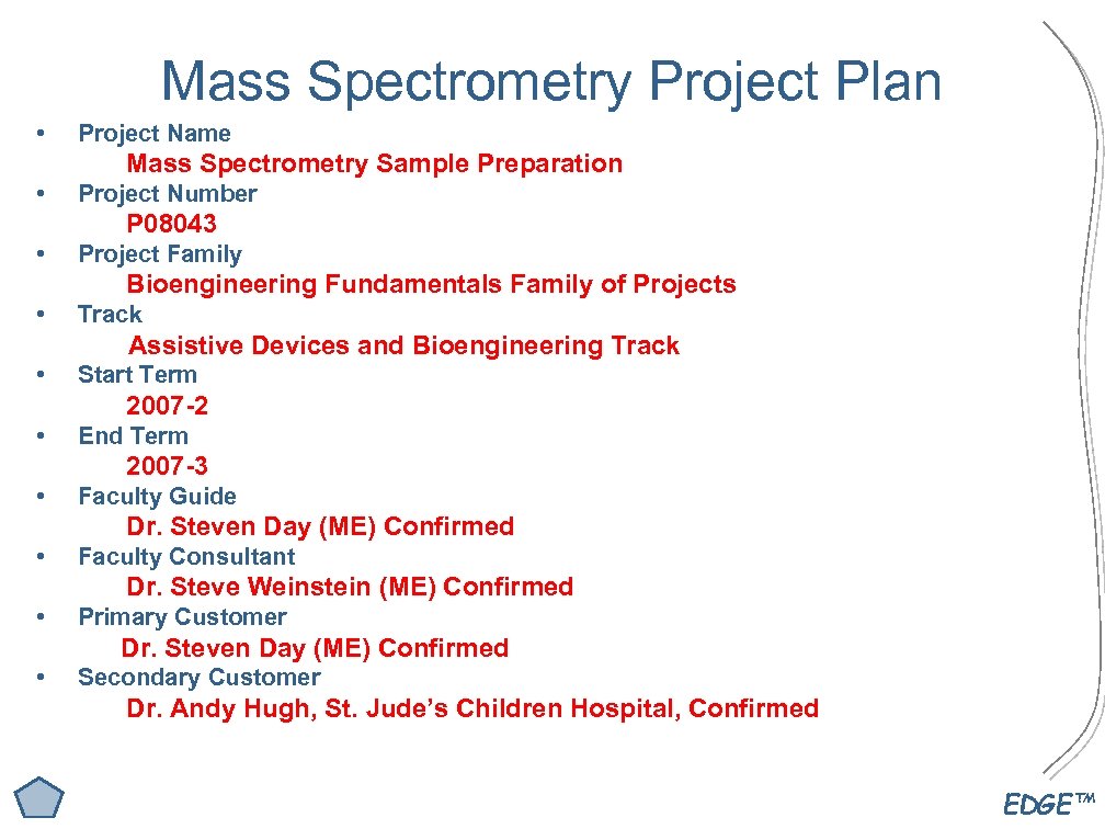 Mass Spectrometry Project Plan • Project Name Mass Spectrometry Sample Preparation • Project Number