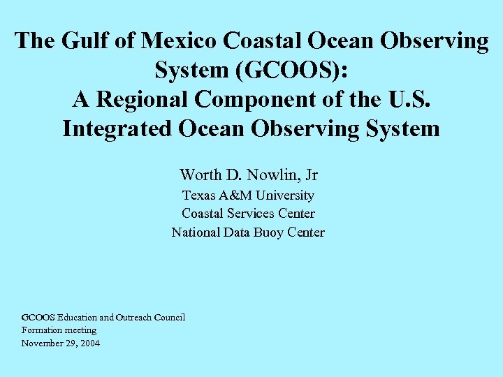 The Gulf of Mexico Coastal Ocean Observing System (GCOOS): A Regional Component of the