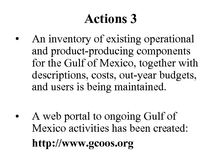 Actions 3 • An inventory of existing operational and product-producing components for the Gulf