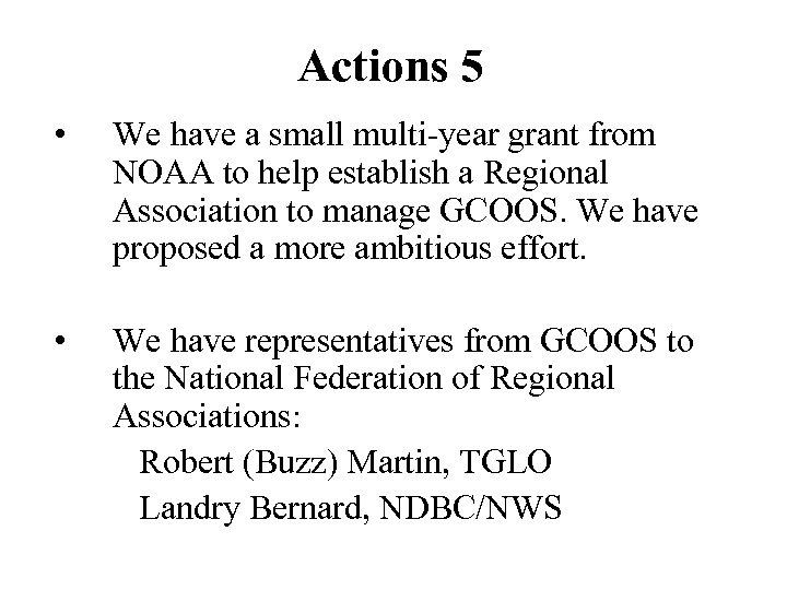 Actions 5 • We have a small multi-year grant from NOAA to help establish
