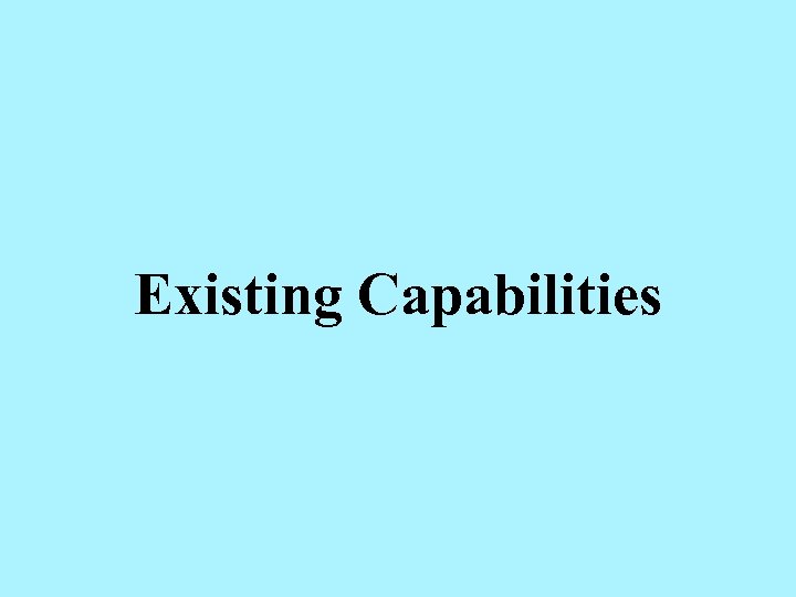 Existing Capabilities 
