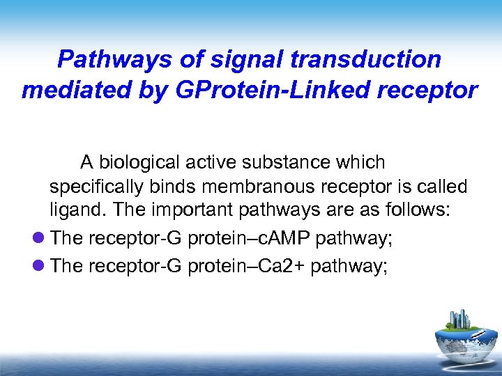 Pathways of signal transduction mediated by GProtein-Linked receptor A biological active substance which specifically