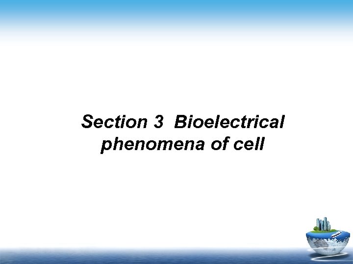 Section 3 Bioelectrical phenomena of cell 