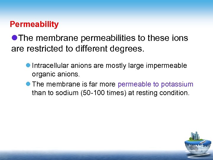Permeability l. The membrane permeabilities to these ions are restricted to different degrees. l
