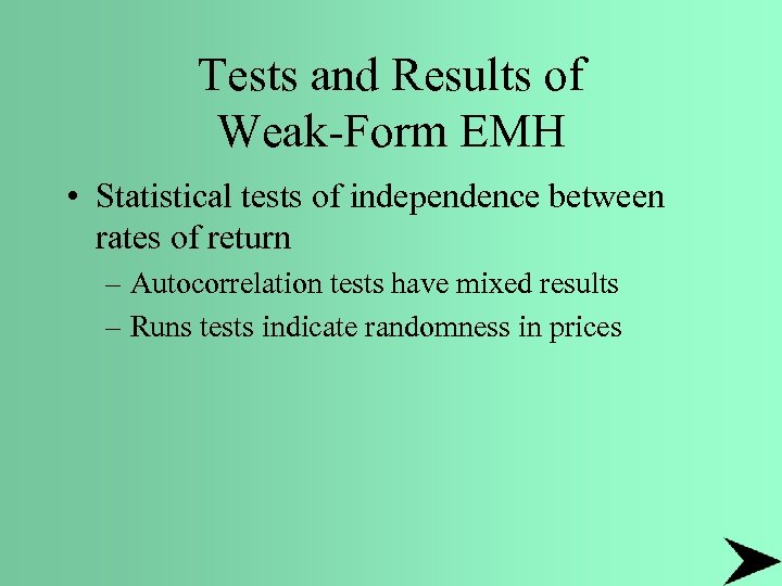Tests and Results of Weak-Form EMH • Statistical tests of independence between rates of