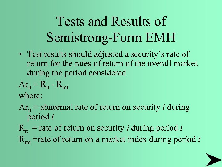 Tests and Results of Semistrong-Form EMH • Test results should adjusted a security’s rate