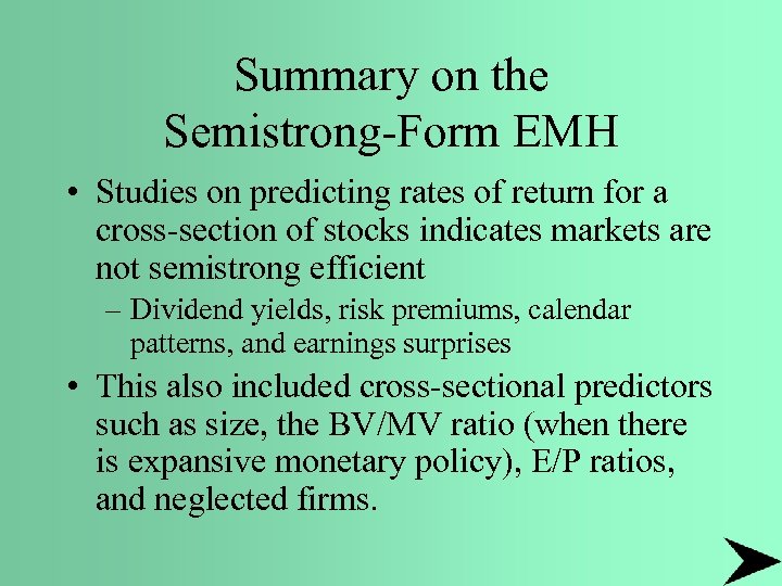 Summary on the Semistrong-Form EMH • Studies on predicting rates of return for a